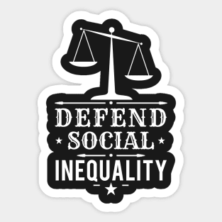 Defend Social Inequality - Sociology Gift Sticker